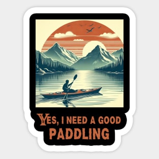 Retro Need A Good Paddling Kayaking Kayaker Sticker